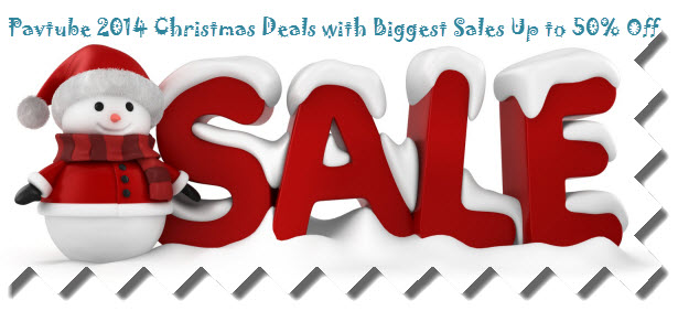 pavtube christmas sales Pavtube Unlocks Up to 50% Off 2014 Christmas Deals along with upgrading