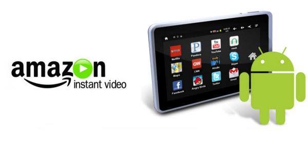 put amazon instant video to android Any easy way to Stream and Play Purchased Amazon WMV Video on Android Tablets?